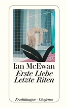 Ian McEwan - Erste Liebe - letzte Riten