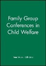 Crow, Gill Crow, Gill (BSc Crow, Marsh, Peter Marsh, Peter (BSc (Soc Sci) Marsh... - Family Group Conferences in Child Welfare