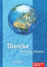 Diercke Weltatlas Schweiz: Diercke Weltatlas Schweiz - Überarbeitete und aktualisierte Ausgabe 2008