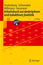 Christian Heumann, Michae Schomaker, Michael Schomaker, Helg Toutenburg, Helge Toutenburg, Mal Wissmann... - Arbeitsbuch zur deskriptiven und induktiven Statistik