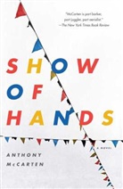 Anthony McCarten - Show of Hands