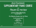 John Thompson, John Sylvanus Thompson - John Thompson's Supplementary Piano Course with Melody All the Way