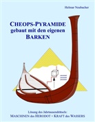 Helmar Neubacher - CHEOPS-PYRAMIDE gebaut mit den eigenen BARKEN