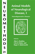 Glen B Baker, Glen B Baker, Glen B. Baker, Alan A Boulton, Alan A. Boulton, Roger F Butterworth... - Animal Models of Neurological Disease, I