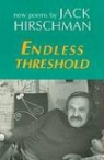 HIRSCHMAN, Jack Hirschman - Endless Threshold