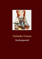 Brüder Grimm, Jacob Grimm, Wilhelm Grimm - Aschenputtel