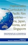 Zalman Usiskin, Edwin Willmore - Mathematics Curriculum in Pacific Rim Countries- China, Japan, Korea, and Singapore Proceedings of a Conference (Hc)