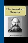 Anthony Trollope - The American Senator
