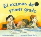Miriam Cohen, Ronald Himler - El Examen de Primer Grado