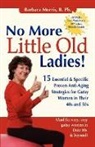 Barbara Morris - No More Little Old Ladies!
