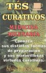Carso Silvia Torres - Tes Curativos: Medicina Milenaria = Tteas That Cure