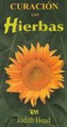 Judith Hoad - Curacion Con Hierbas = Healing with Herbs
