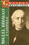 Roberto Mares - Miguel Hidalgo y Costilla: Biografia = Hidalgo