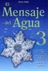 Masaru Emoto - El Mensaje del Agua 3: Amate A Ti Mismo = The Messages from Water, Vol. 3