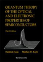 Hartmut Haug, Haug Hartmut, S. W. Koch, Stephan W Koch, Stephan W. Koch, Stephan W Koch - Quantum Theory Of The Optical And Electronic Properties Of Semiconductors (3rd Edition)