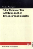 Thorben Weichgrebe - Die Zukunftsaussichten mittelständischer Betriebskrankenkassen