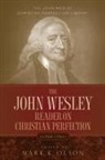 John Wesley, Mark K Olson, Mark K. Olson - The John Wesley Reader on Christian Perfection