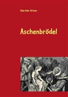 Brüder Grimm, Jacob Grimm, Wilhelm Grimm - Aschenbrödel