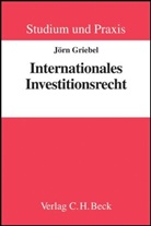 Jörn Griebel - Internationales Investitionsrecht