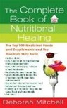 Winifred Conkling, Deborah Mitchell - The Complete Book of Nutritional Healing