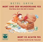 Betül Sayin, Betül Sayin - Mert und der wundersame Fes (Türkisch-Deutsch). Mert ve acayib fes