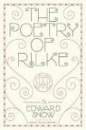 Rainer Maria Rilke, Edward (TRN)/ Rilke Snow, Edward Snow - The Poetry of Rilke