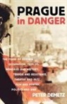 Peter Demetz - Prague in Danger