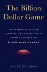 Allen St John, Allen St. John - The Billion Dollar Game