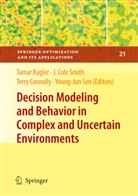 Cole Smith, J Cole Smith, Terry Connelly, Terry Connolly, Terry Connolly et al, Tamar Kugler... - Decision Modeling and Behavior in Complex and Uncertain Environments
