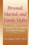 Stephen A. Anderson, Anderson Stephen A., Dennis Bagarozzi - Personal, Marital, and Family Myths