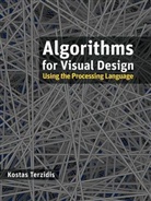 Terzidis, Kostas Terzidis - Algorithms for Visual Design Using the Processing Language