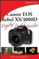 Charlotte K Lowrie, Charlotte K. Lowrie, CharlotteK Lowrie - Canon Eos Rebel Xs/1000d Digital Field Guide