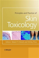 Robert Chilcott, Robert (Health Protection Agency Chilcott, Robert Price Chilcott, Rp Chilcott, CHILCOTT ROBERT PRICE SHIRLEY, Shirley Price... - Principles and Practice of Skin Toxicology
