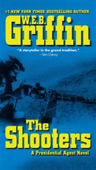 W E B Griffin, W. E. B. Griffin, W.E.B. Griffin - The Shooters