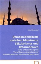 Anita Manatschal - Demokratiedebatte zwischen Islamismus, Säkularismus und Reformdenken