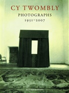 Cy Twombly - Photographs 1951-2007