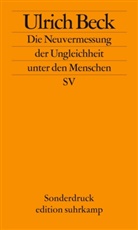 Ulrich Beck - Die Neuvermessung der Ungleichheit unter den Menschen