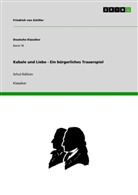Friedrich Schiller, Friedrich von Schiller, Friedrich Von Schiller - Kabale und Liebe - Ein bürgerliches Trauerspiel