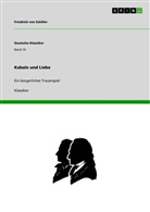 Friedrich Schiller, Friedrich von Schiller, Friedrich Von Schiller - Kabale und Liebe