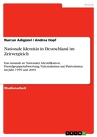 Nurca Adigüzel, Nurcan Adigüzel, Andre Hopf, Andrea Hopf - Nationale Identität in Deutschland im Zeitvergleich