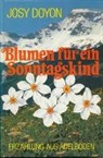 Josy Doyon - Blumen für ein Sonntagskind