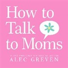 Alec Greven, Kei Acedera - How to Talk to Moms