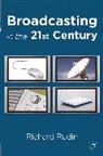 Richard Rudin, Rudin Richard - Broadcasting in the 21st Century