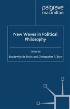 Boudewijn De Bruin, Boudewijn Paul de Bruin, Boudewijn Paul De Zurn Bruin, Kenneth A Loparo, B. de Bruin, Boudewijn De Bruin... - New Waves in Political Philosophy