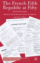 Sylvain Appleton Brouard, BROUARD SYLVAIN APPLETON ANDREW, Kenneth A Loparo, Andrew M. Appleton, Sylvain Brouard, Kenneth A. Loparo... - French Fifth Republic At Fifty