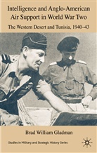 B Gladman, B. Gladman, Brad William Gladman, GLADMAN BRAD WILLIAM - Intelligence and Anglo-American Air Support in World War Two