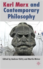 Andrew Mcivor Chitty, CHITTY ANDREW MCIVOR MARTIN, Chitty, A Chitty, A. Chitty, Andrew Chitty... - Karl Marx and Contemporary Philosophy