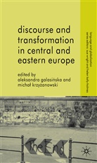 Aleksandra Krzyzanowski Galasinska, Kenneth A Loparo, A Galasinska, A. Galasinska, Aleksandra Galasinska, Krzy?anowski... - Discourse and Transformation in Central and Eastern Europe