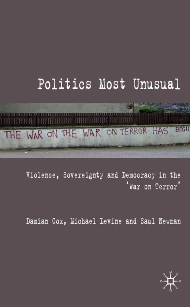 D. Cox, Damia Cox, Damian Cox, Damian Levine Cox, Levine, … - Politics Most Unusual Violence, Sovereignty and Democracy in the ''War on Terror''