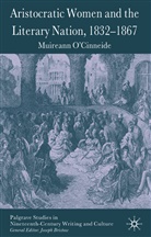 &amp;apos, Muireann cinneide, O&amp;apos, M O'Cinneide, M. O'Cinneide, Muireann O'Cinneide... - Aristocratic Women and the Literary Nation, 1832-1867